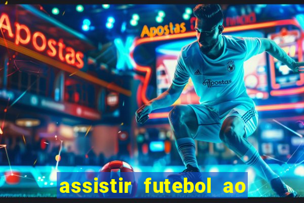 assistir futebol ao vivo multi multicanal